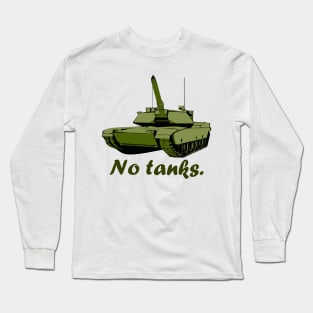 no tanks, Long Sleeve T-Shirt